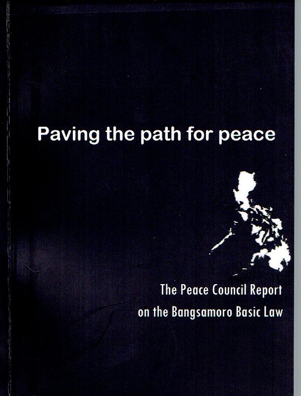 Path to Peace: The Peace Council Report on the Bangsamoro Basic Law Path to Peace: The Peace Council Report on the Bangsamoro Basic Law